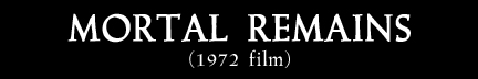 Mortal Remains (1972 film)
